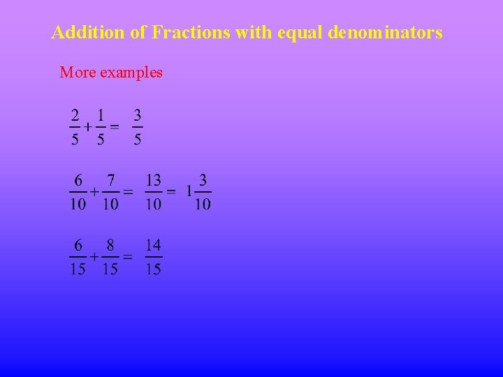 Addition of Fractions with equal denominators More examples 
