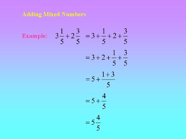 Adding Mixed Numbers Example: 