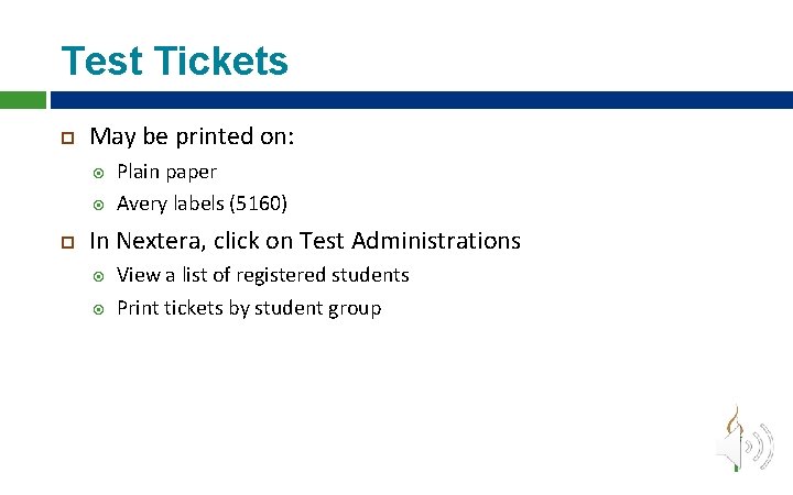 Test Tickets May be printed on: Plain paper Avery labels (5160) In Nextera, click