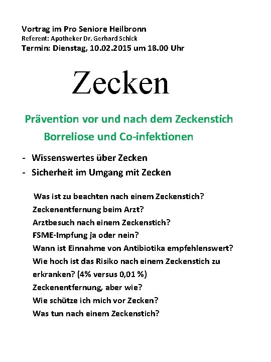 Vortrag im Pro Seniore Heilbronn Referent: Apotheker Dr. Gerhard Schick Termin: Dienstag, 10. 02.