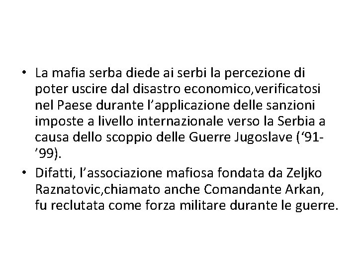  • La mafia serba diede ai serbi la percezione di poter uscire dal