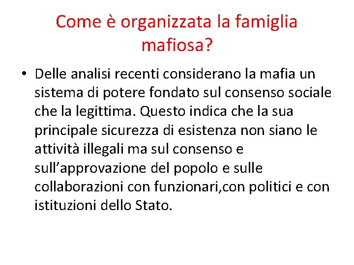 Come è organizzata la famiglia mafiosa? • Delle analisi recenti considerano la mafia un