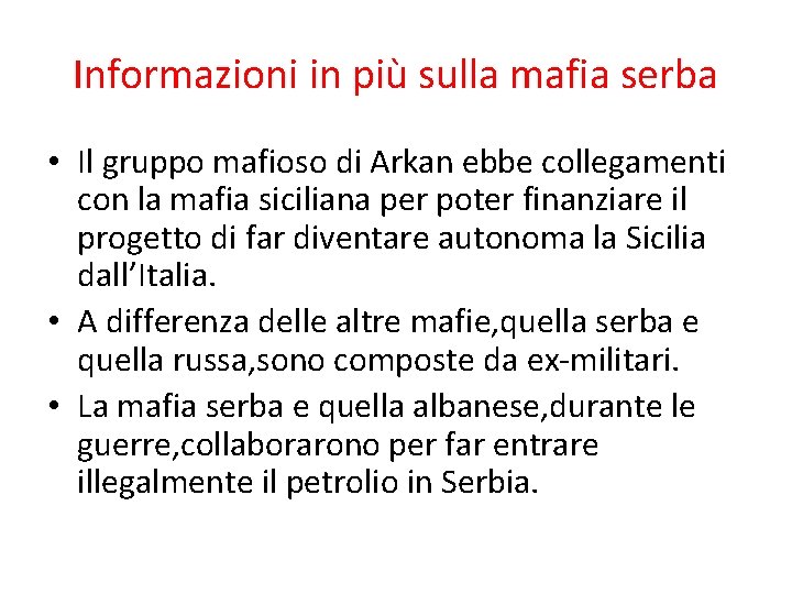 Informazioni in più sulla mafia serba • Il gruppo mafioso di Arkan ebbe collegamenti Informazioni in più sulla mafia serba • Il gruppo mafioso di Arkan ebbe collegamenti