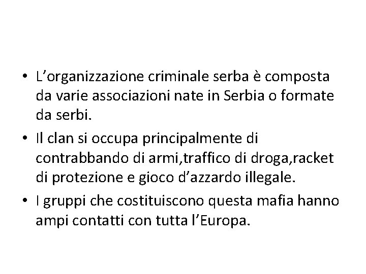  • L’organizzazione criminale serba è composta da varie associazioni nate in Serbia o