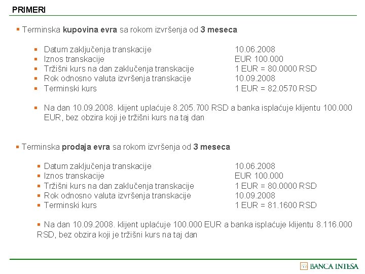 PRIMERI § Terminska kupovina evra sa rokom izvršenja od 3 meseca § § §