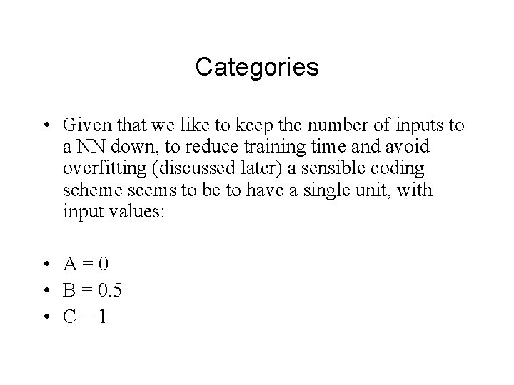 Categories • Given that we like to keep the number of inputs to a