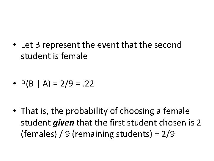  • Let B represent the event that the second student is female •