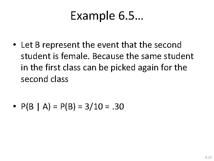 Example 6. 5… • Let B represent the event that the second student is