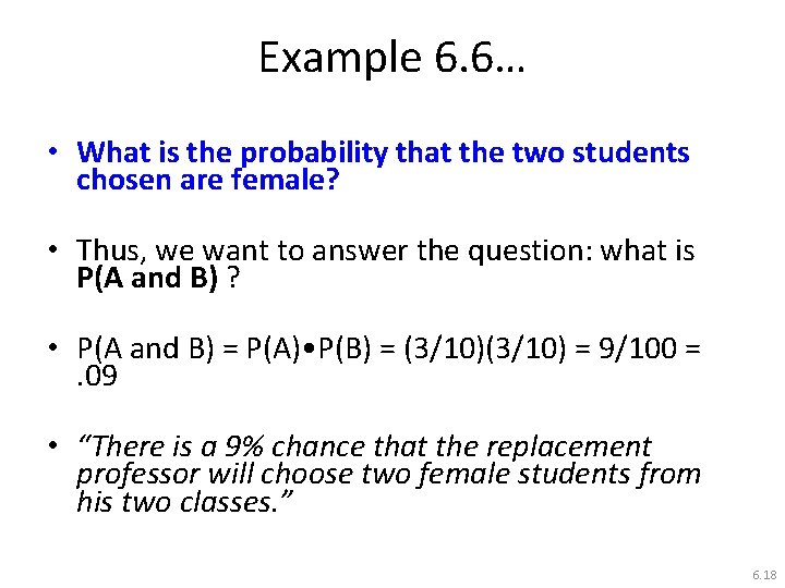 Example 6. 6… • What is the probability that the two students chosen are