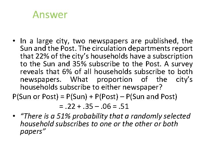 Answer • In a large city, two newspapers are published, the Sun and the