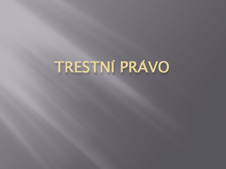 TRESTNÍ PRÁVO 