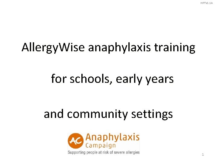 HPTV 1. 1 A Allergy. Wise anaphylaxis training for schools, early years and community