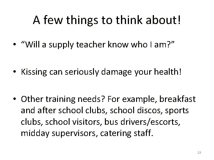 A few things to think about! • “Will a supply teacher know who I