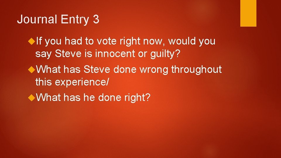 Journal Entry 3 If you had to vote right now, would you say Steve Journal Entry 3 If you had to vote right now, would you say Steve