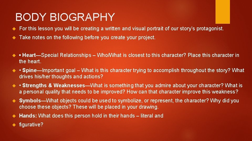 BODY BIOGRAPHY For this lesson you will be creating a written and visual portrait