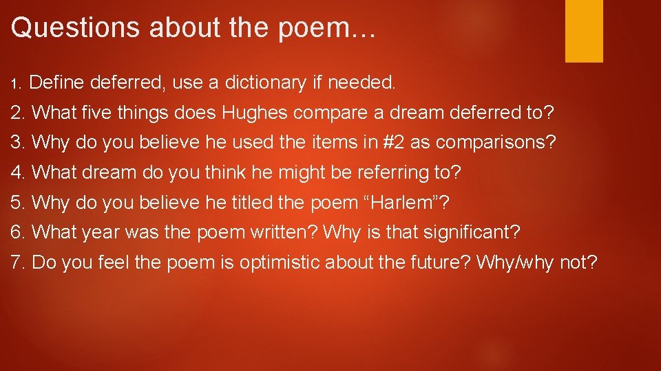 Questions about the poem… 1. Define deferred, use a dictionary if needed. 2. What