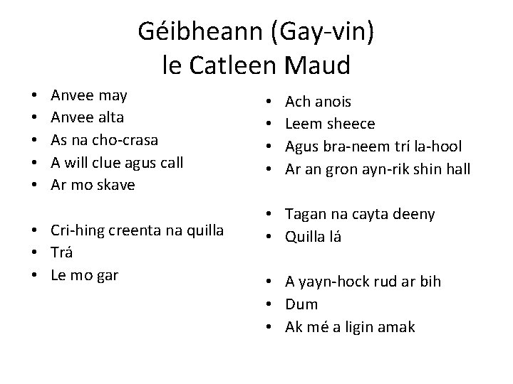 Géibheann (Gay-vin) le Catleen Maud • • • Anvee may Anvee alta As na