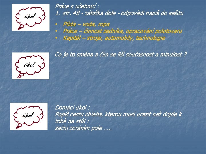 Práce s učebnicí : 1. str. 48 - záložka dole - odpovědi napiš do Práce s učebnicí : 1. str. 48 - záložka dole - odpovědi napiš do