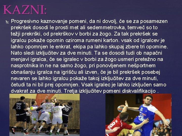 KAZNI: Progresivno kaznovanje pomeni, da ni dovolj, če se za posamezen prekršek dosodi le