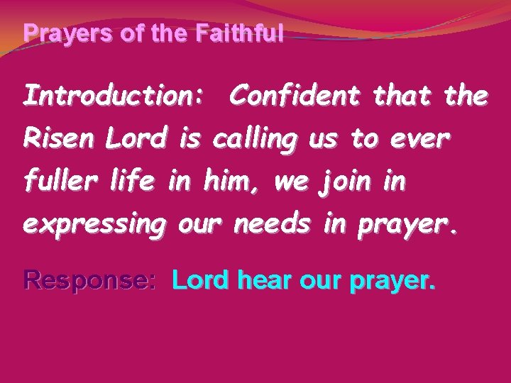 Prayers of the Faithful Introduction: Confident that the Risen Lord is calling us to