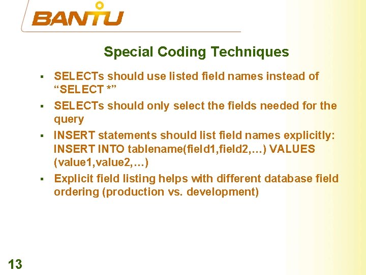 Special Coding Techniques § § 13 SELECTs should use listed field names instead of