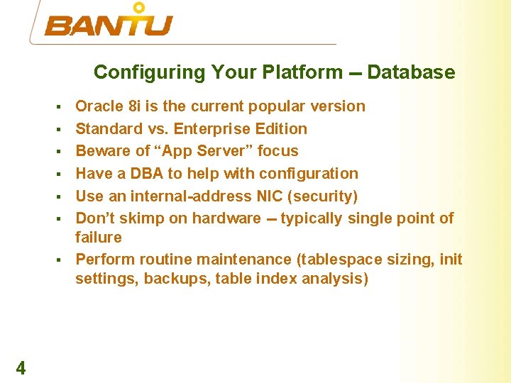 Configuring Your Platform -- Database § § § § 4 Oracle 8 i is