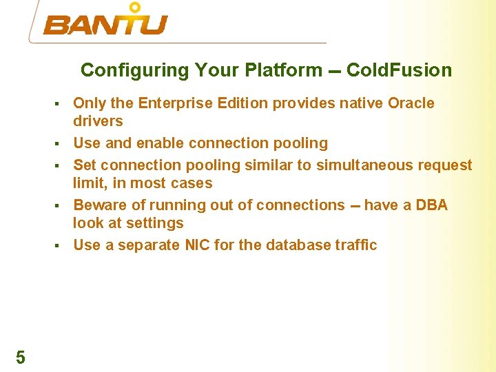 Configuring Your Platform -- Cold. Fusion § § § 5 Only the Enterprise Edition