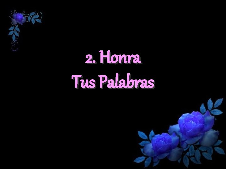 2. Honra Tus Palabras 