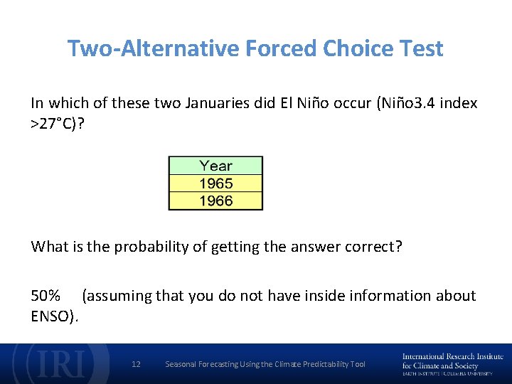 Two-Alternative Forced Choice Test In which of these two Januaries did El Niño occur