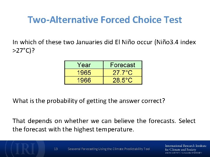 Two-Alternative Forced Choice Test In which of these two Januaries did El Niño occur