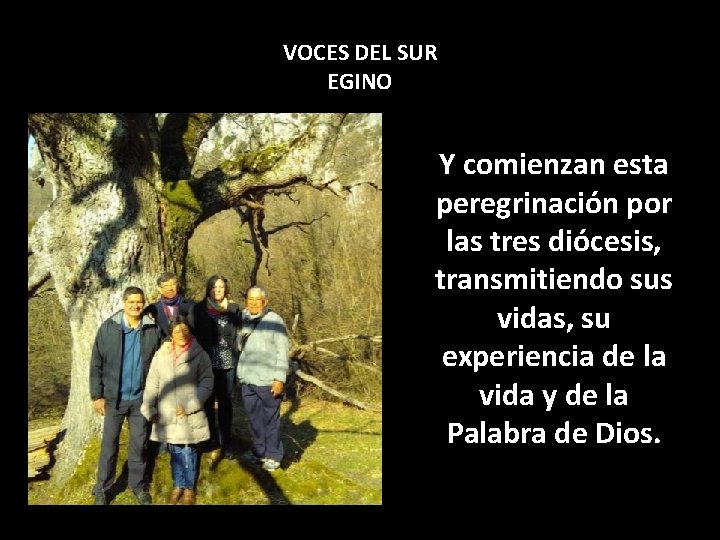VOCES DEL SUR EGINO Y comienzan esta peregrinación por las tres diócesis, transmitiendo sus