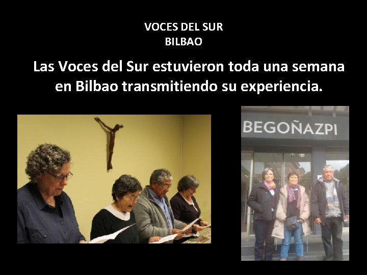 VOCES DEL SUR BILBAO Las Voces del Sur estuvieron toda una semana en Bilbao