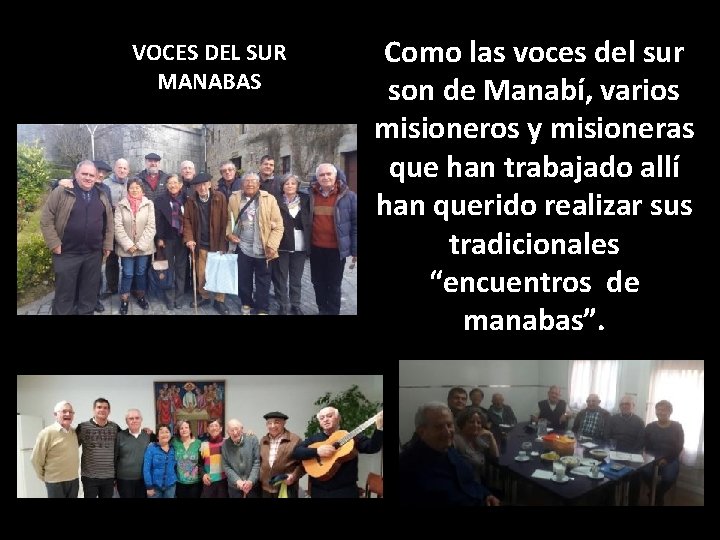 VOCES DEL SUR MANABAS Como las voces del sur son de Manabí, varios misioneros