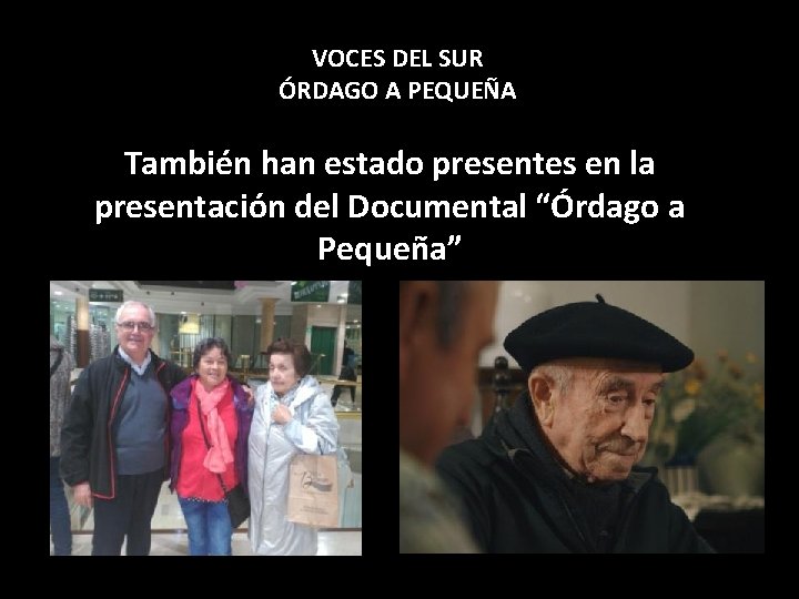 VOCES DEL SUR ÓRDAGO A PEQUEÑA También han estado presentes en la presentación del