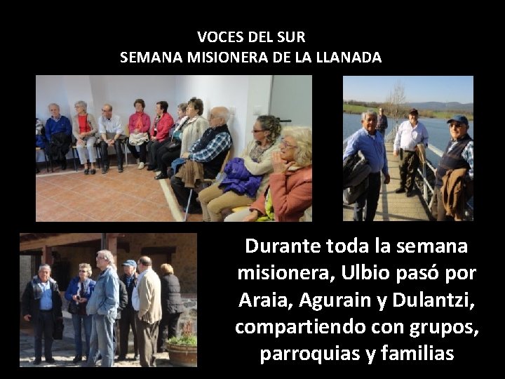VOCES DEL SUR SEMANA MISIONERA DE LA LLANADA Durante toda la semana misionera, Ulbio