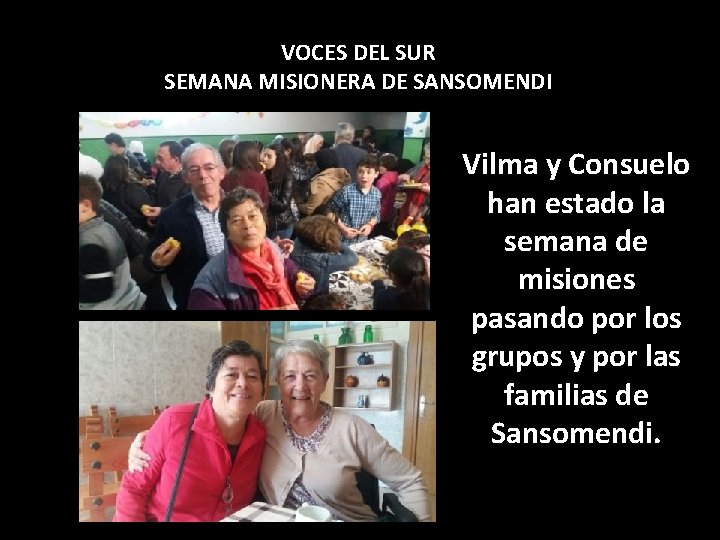 VOCES DEL SUR SEMANA MISIONERA DE SANSOMENDI Vilma y Consuelo han estado la semana