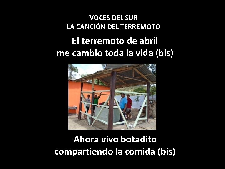 VOCES DEL SUR LA CANCIÓN DEL TERREMOTO El terremoto de abril me cambio toda