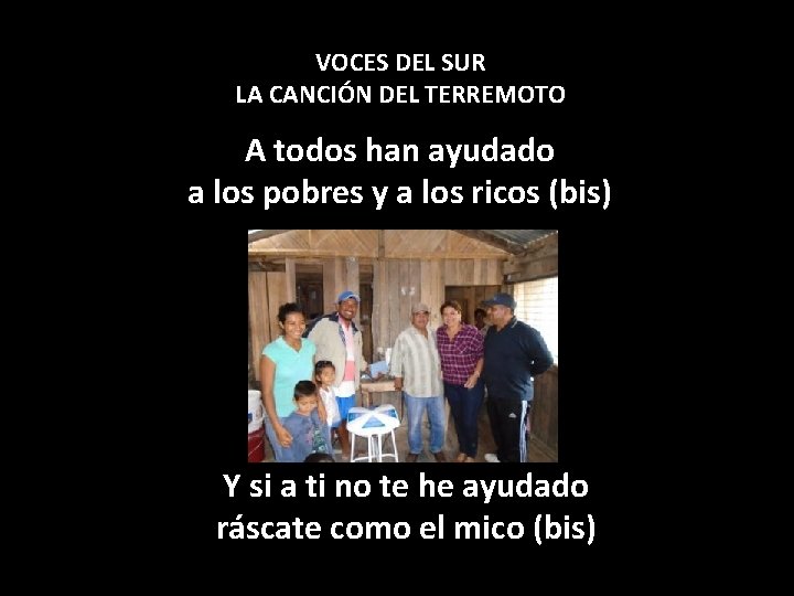 VOCES DEL SUR LA CANCIÓN DEL TERREMOTO A todos han ayudado a los pobres