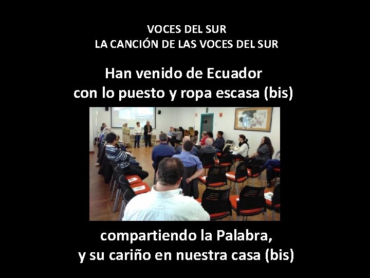 VOCES DEL SUR LA CANCIÓN DE LAS VOCES DEL SUR Han venido de Ecuador