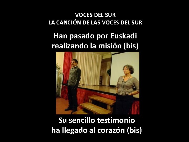 VOCES DEL SUR LA CANCIÓN DE LAS VOCES DEL SUR Han pasado por Euskadi