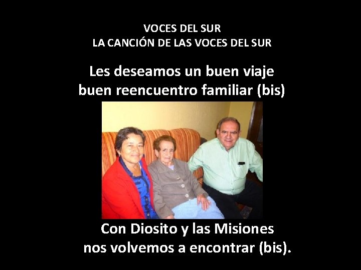 VOCES DEL SUR LA CANCIÓN DE LAS VOCES DEL SUR Les deseamos un buen