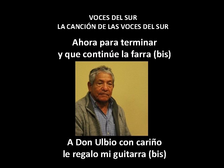 VOCES DEL SUR LA CANCIÓN DE LAS VOCES DEL SUR Ahora para terminar y