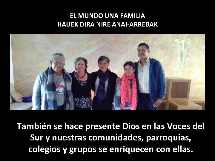 EL MUNDO UNA FAMILIA HAUEK DIRA NIRE ANAI-ARREBAK También se hace presente Dios en