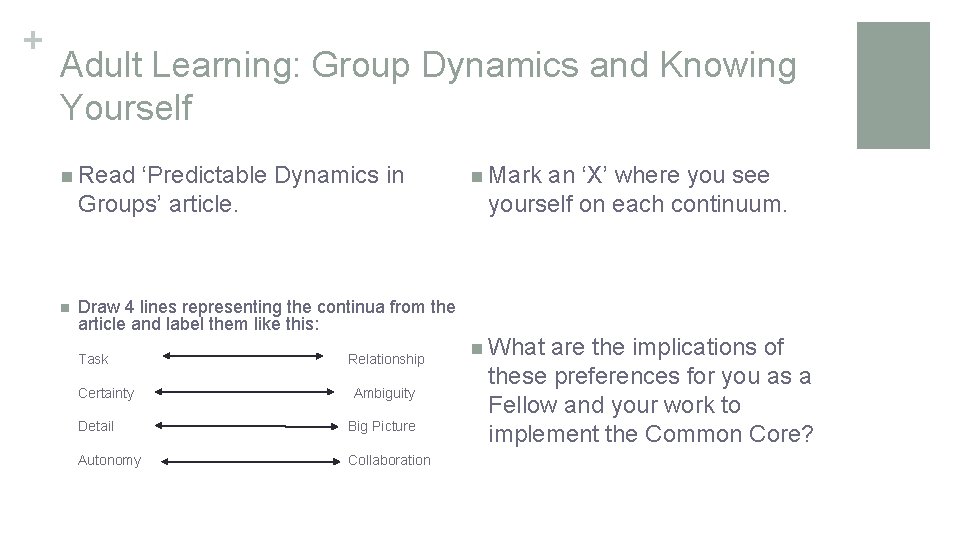 + Adult Learning: Group Dynamics and Knowing Yourself n Read ‘Predictable Dynamics in Groups’