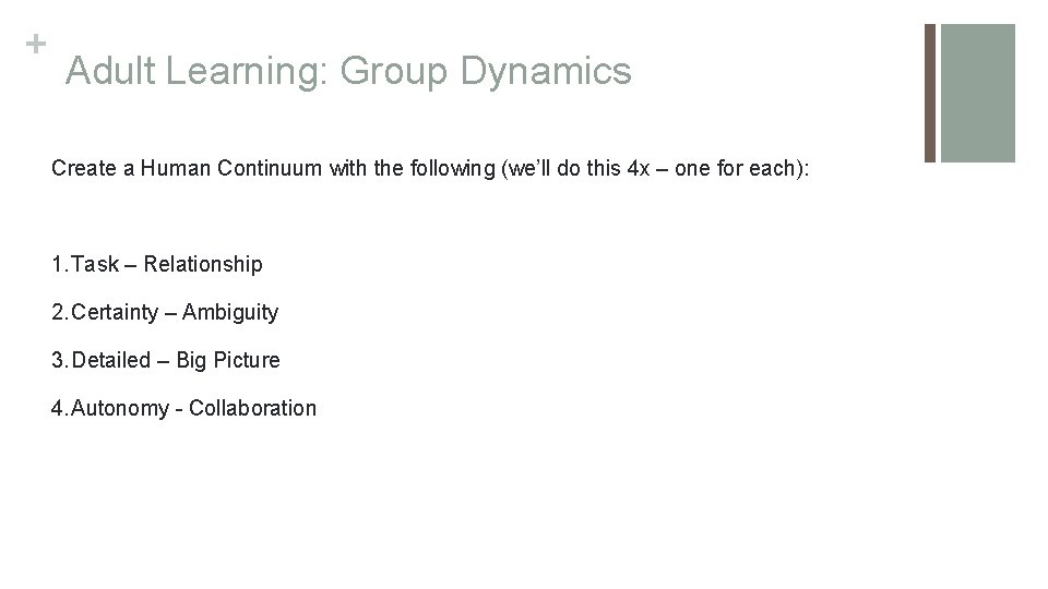 + Adult Learning: Group Dynamics Create a Human Continuum with the following (we’ll do