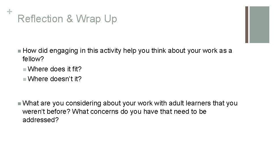 + Reflection & Wrap Up n How did engaging in this activity help you