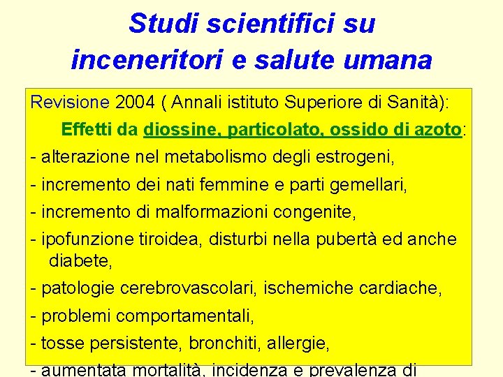 Studi scientifici su inceneritori e salute umana Revisione 2004 ( Annali istituto Superiore di Studi scientifici su inceneritori e salute umana Revisione 2004 ( Annali istituto Superiore di