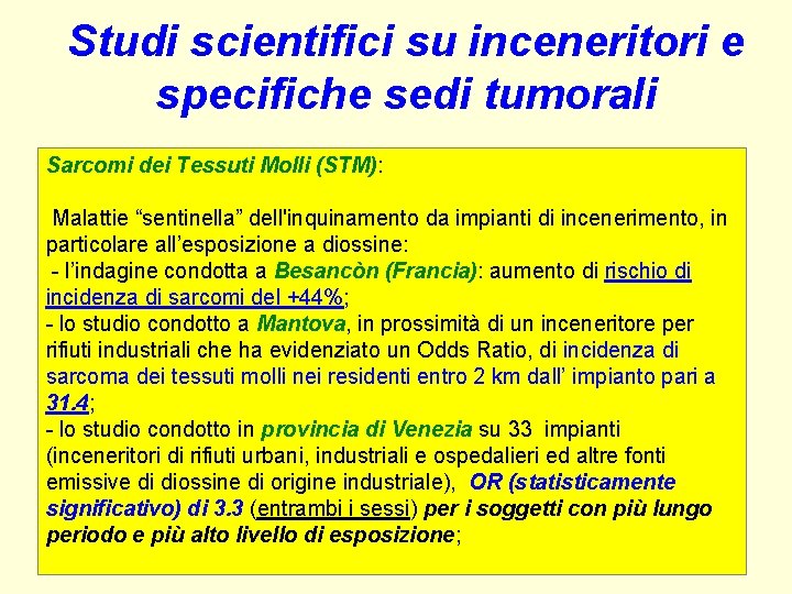 Studi scientifici su inceneritori e specifiche sedi tumorali Sarcomi dei Tessuti Molli (STM): Malattie Studi scientifici su inceneritori e specifiche sedi tumorali Sarcomi dei Tessuti Molli (STM): Malattie