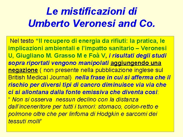 Le mistificazioni di Umberto Veronesi and Co. Nel testo “Il recupero di energia da Le mistificazioni di Umberto Veronesi and Co. Nel testo “Il recupero di energia da