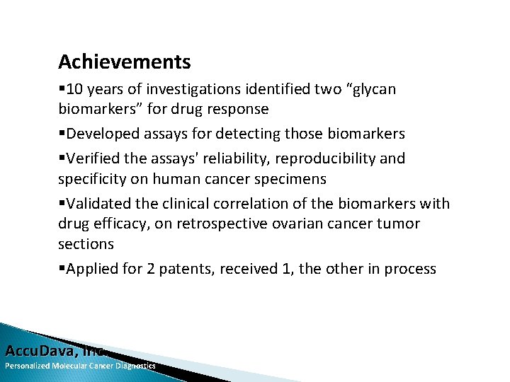 Achievements § 10 years of investigations identified two “glycan biomarkers” for drug response §Developed